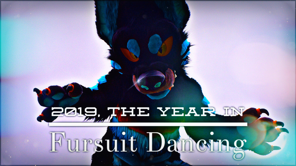 2019 / Year in Fursuit Dancing //