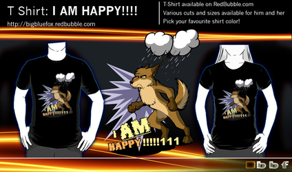 T-Shirt: I AM happy!!!111!1
