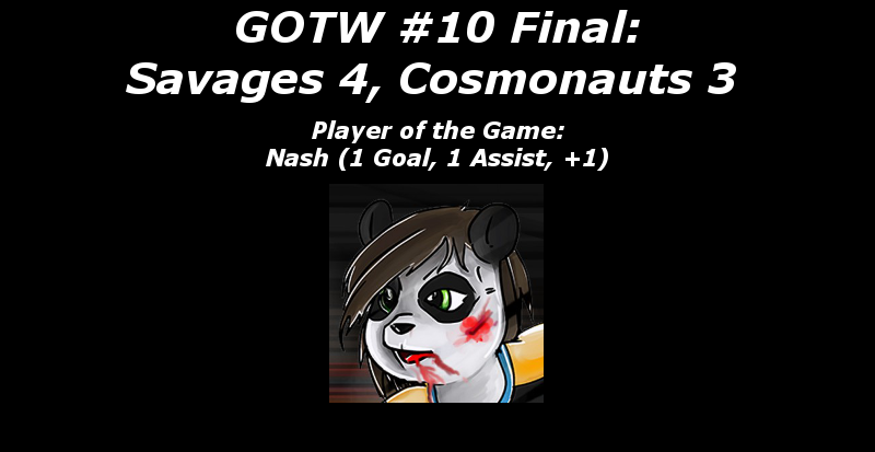 FHL Season 7 GOTW #10 Final: Savages 4, Cosmonauts 3