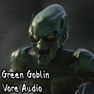Down The Goblin's Gut : Green Goblin Vore Audio