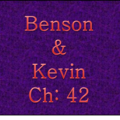 Benson & Kevin Chapter 42