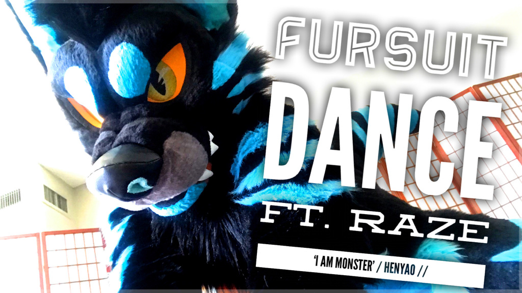 Fursuit Dance / Raze / ‘I Am Monster’ //