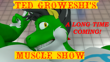 Ted Growshi's muscle show!