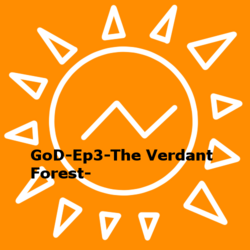 GoD-Ep3-The Verdant Forest-