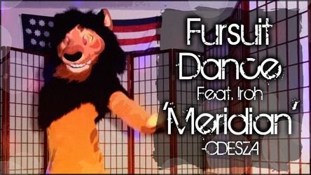 Fursuit Dance / Iroh / 'Meridian' //