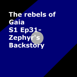 S1 Ep 31 Zephyr's Backstory
