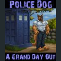  Police Dog Ch. 5 – A Grand Day Out