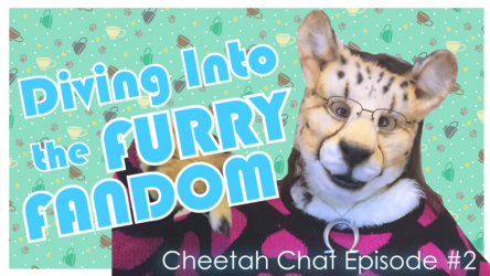 Diving Into the Furry Fandom | Cheetah Chat #2