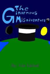 The Ginormous Misadventures (Cover)