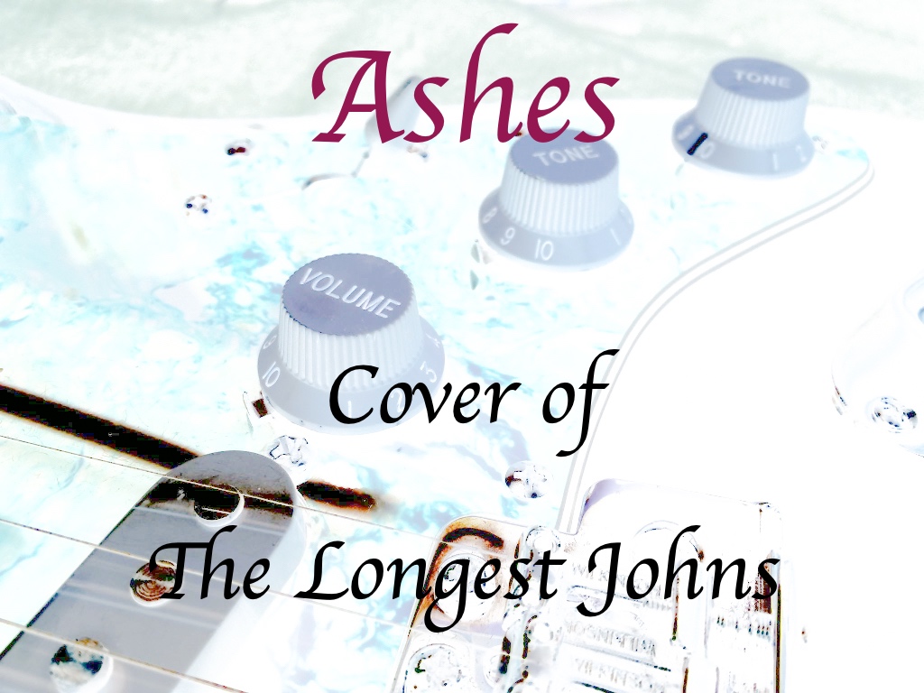 Ashes (Longest Johns Cover)