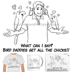 Bird daddies get all the chicks