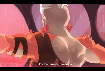 I'm the muscle, remember?