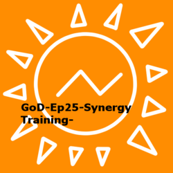 GoD-Ep25-Synergy Training-
