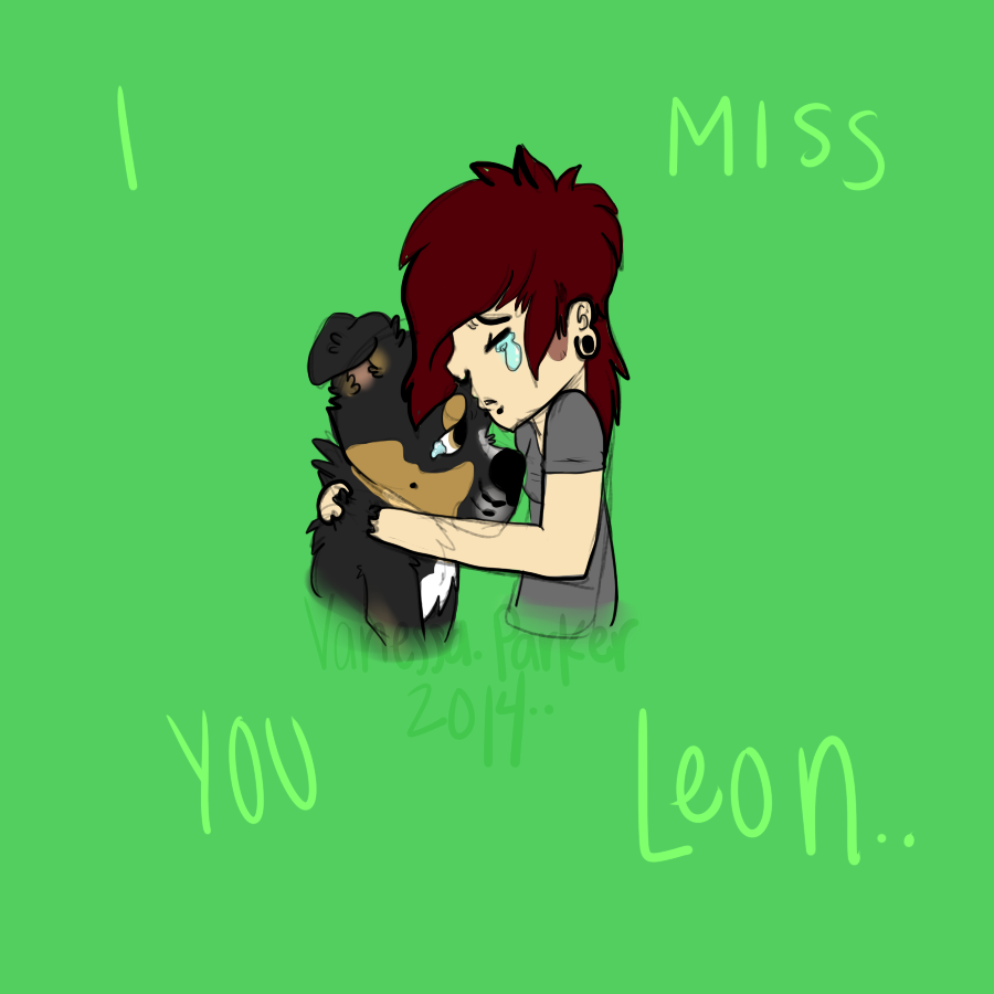 i miss you Leon...