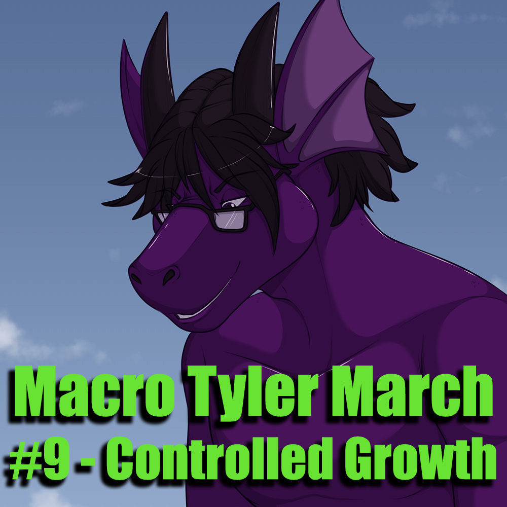 Most recent image: Macro Tyler March #9 - Controlled Growth