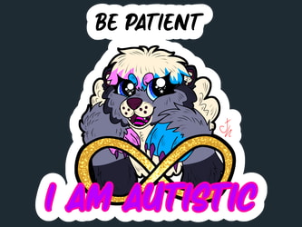 Be patient I am autistic