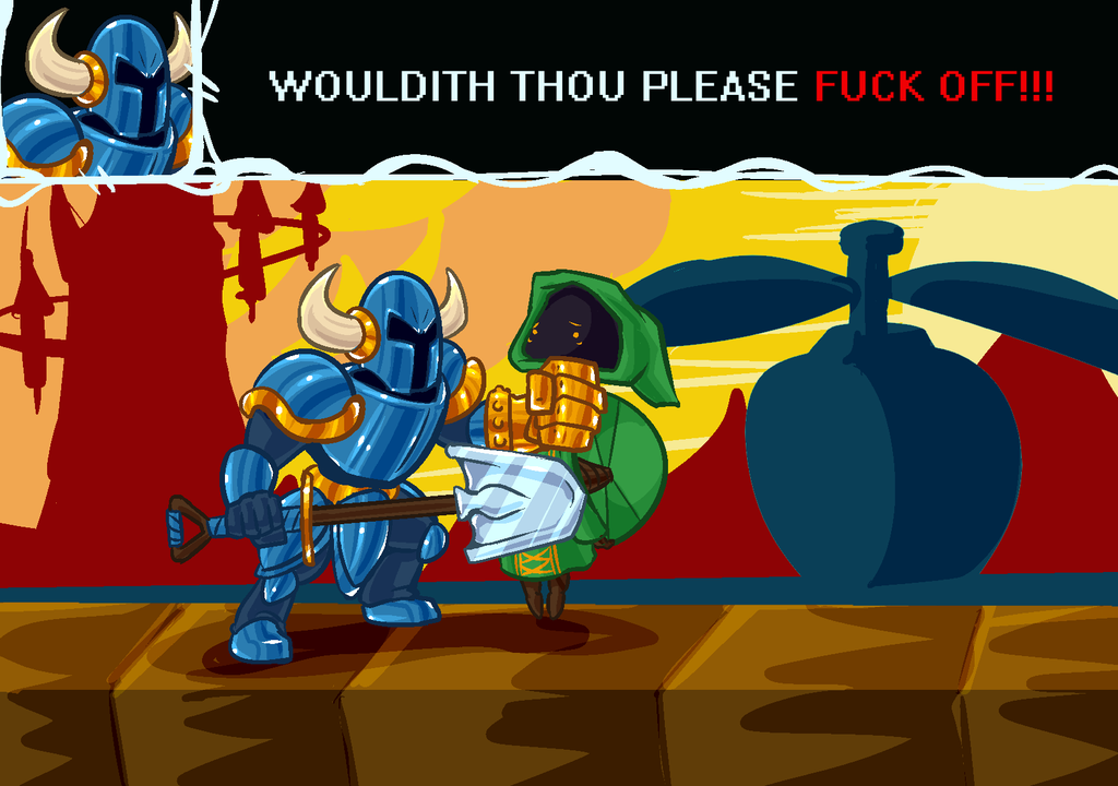 Most recent image: Shovel Knight ain't havin' any of that shit.