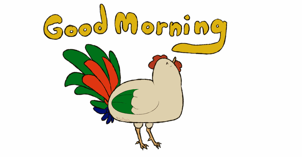 Good Morning Chicken