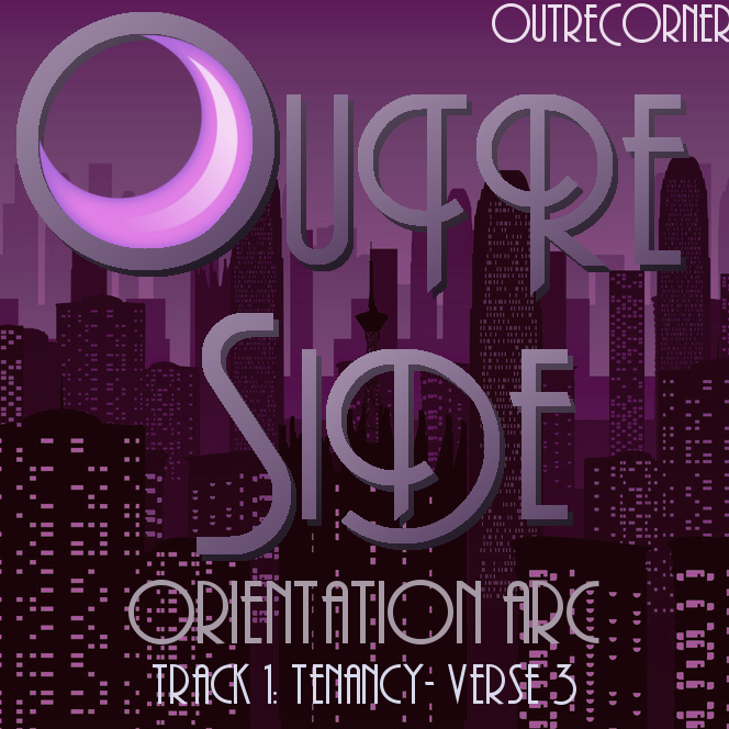 OUTRESIDE- ARC1, TRACK 1: TENANCY~ VERSE 3