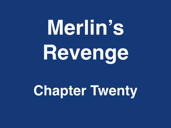 Merlin's Revenge Chapter 20