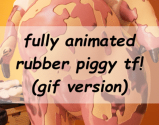 Rubber piggy TF (animated GIF)