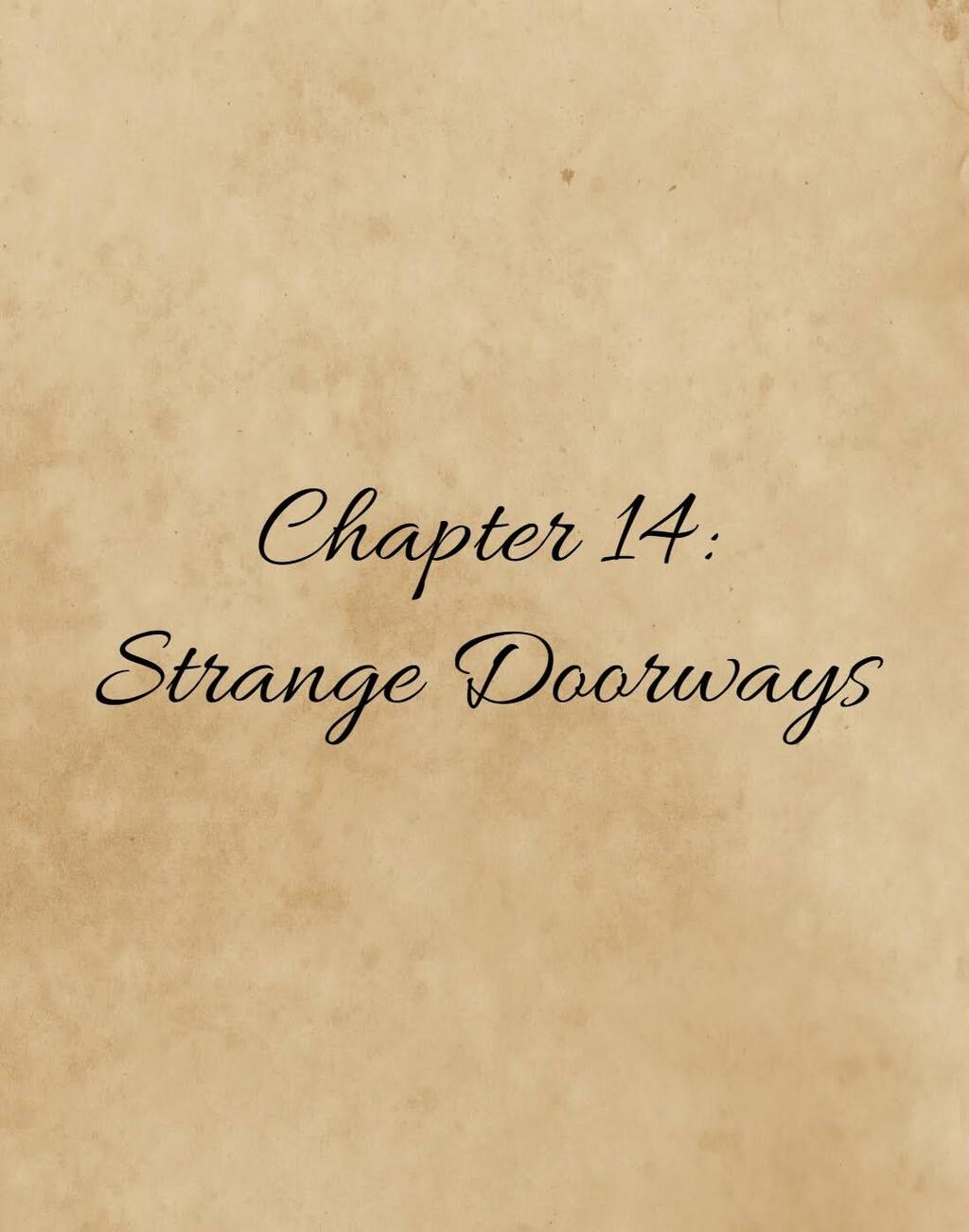 Most recent image: Chapter 14: Strange Doorways