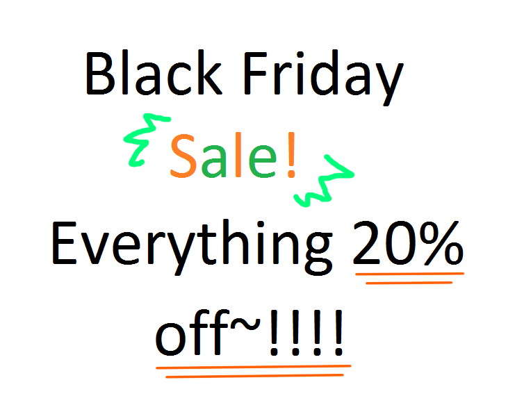 Black Friday sale! All 20% off!!