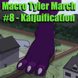 Macro Tyler March #8 - Kaijuification