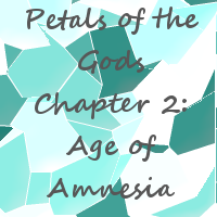 Petals of the Gods - Ch. 2: Age of Amnesia (Eng)