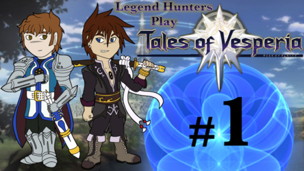 Legend Hunters Play: Tales of Vesperia