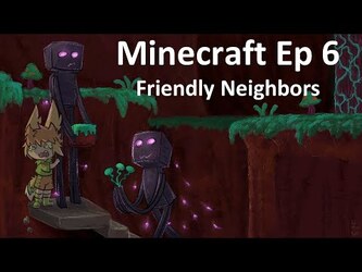 Minecraft Ep 6 - Friendly Neighbors