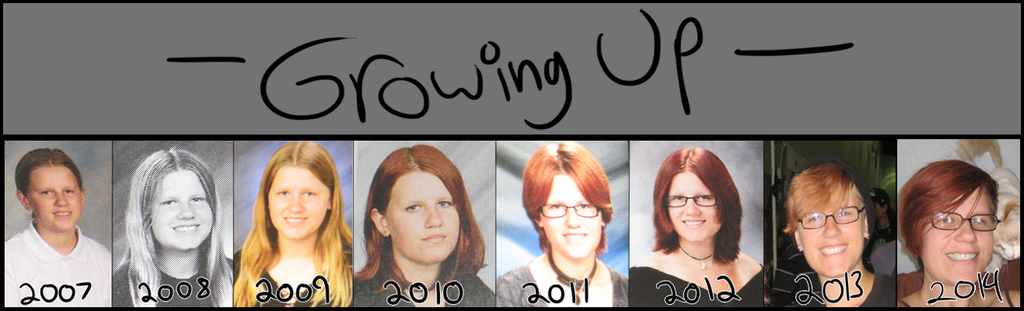 Growing Up - '07-'14