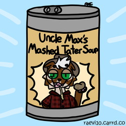 uncle max's mashed tater soup!