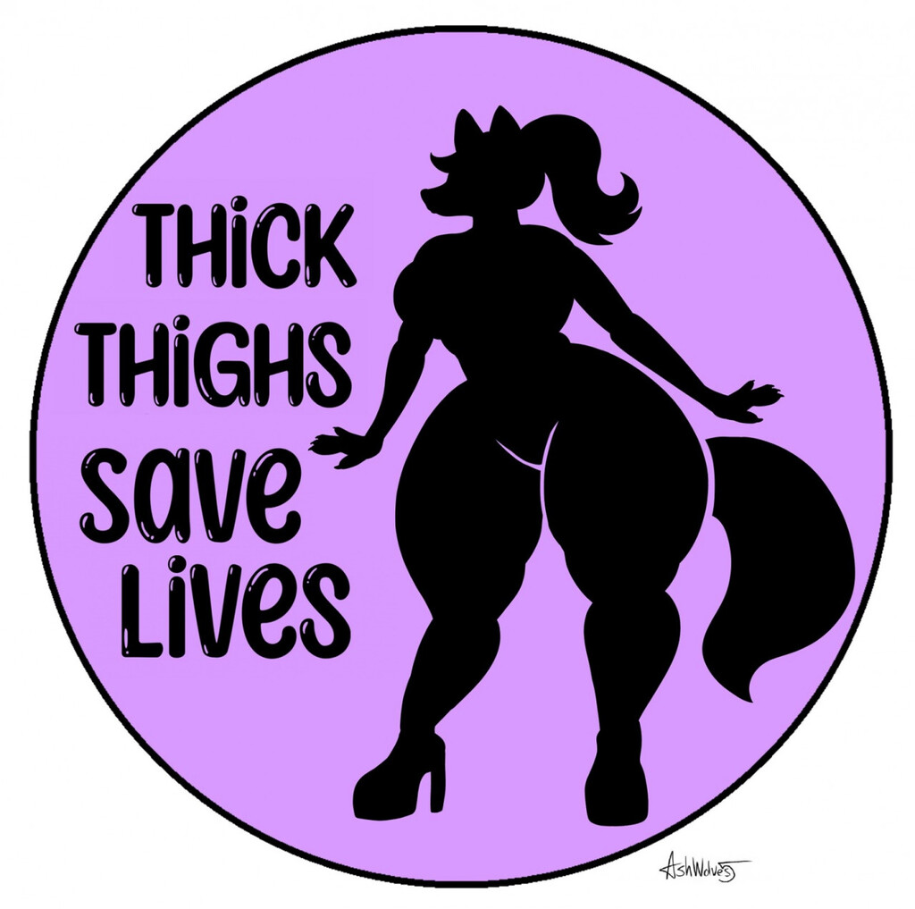 Most recent image: Thick Thighs Save Lives Sticker Art