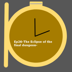 The Guardians of Time Ep 26-The Eclipse of the final dungeon