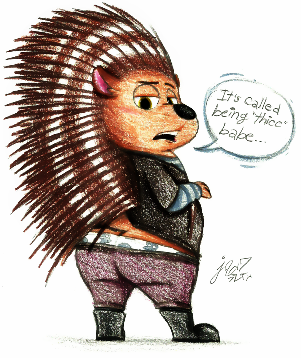 ...and I were talking about ideas, and we remembered the porcupine characte...
