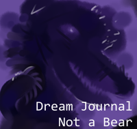 Dream Journal: Not a Bear