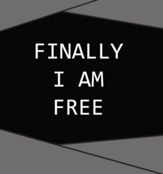 Finally I am free