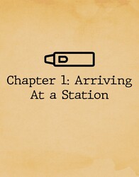 Chapter 1: Arriving At a Station