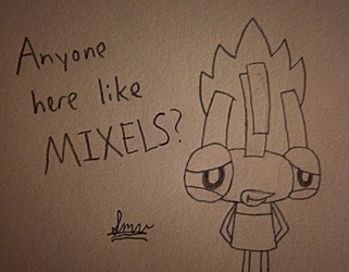 "Anyone here like Mixels?"
