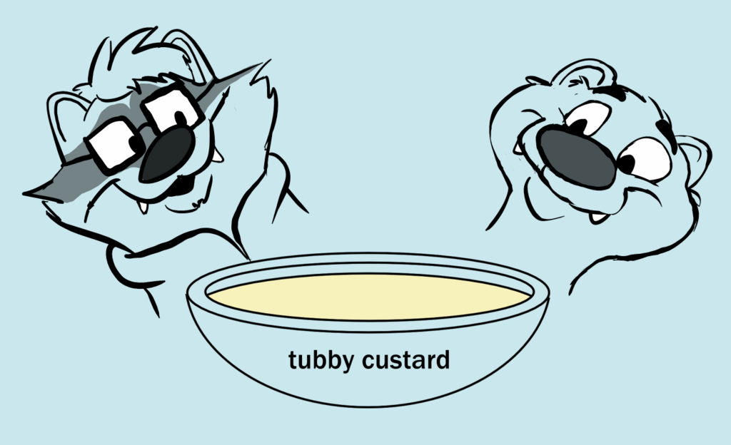 Most recent image: Ness and Vin are having tubby custard today!