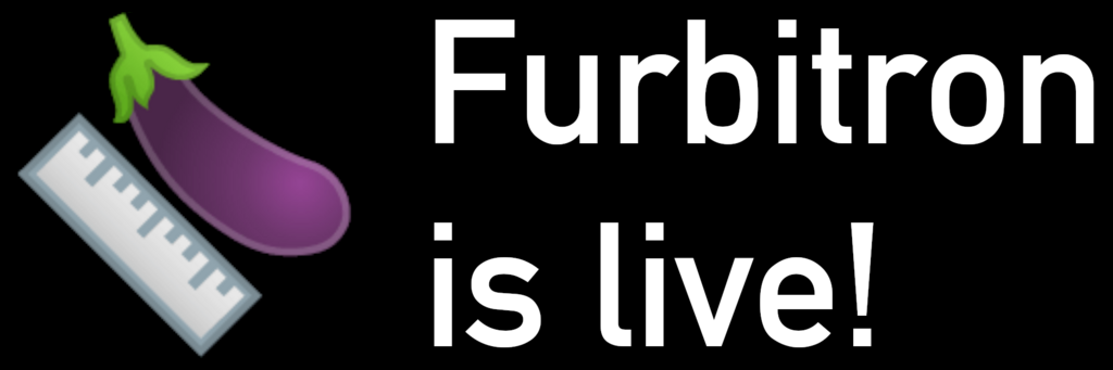 Most recent image: Furbitron is live!