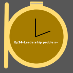 The Guardians of Time Ep 24-Leadership problem