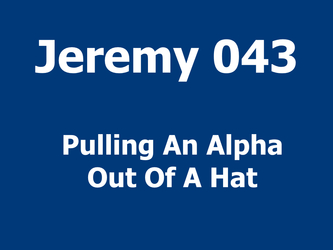 Pulling An Alpha Out Of A Hat