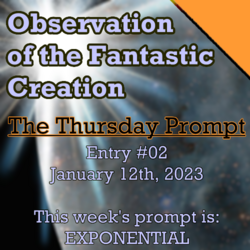 Observation of The Fantastic Creation - Thursday Prompt Story [#2, 12/1/23]