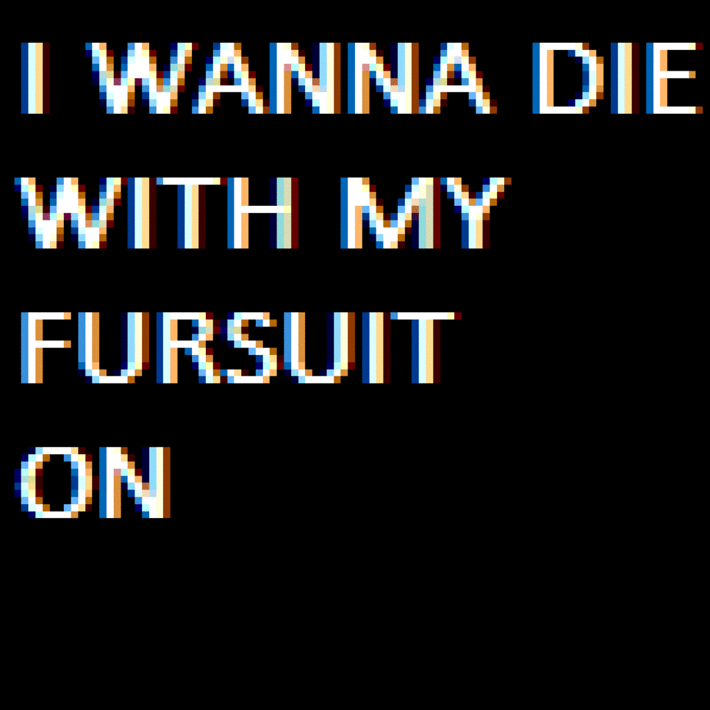 I Wanna Die With My Fursuit On (Rough Mix)