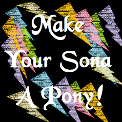 Make you Sona a Pony!