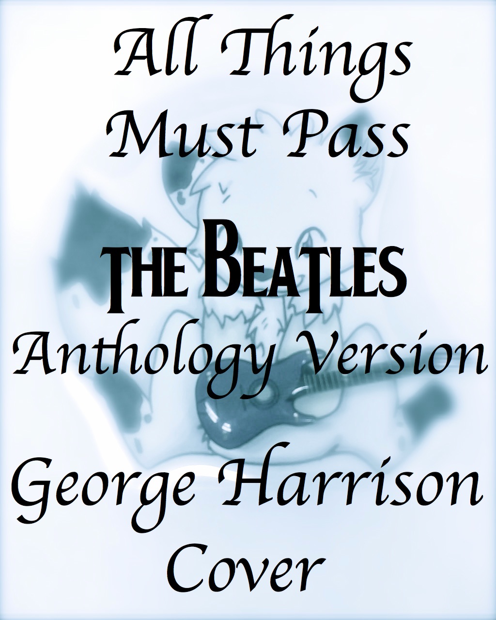 All Things Must Pass (George Harrison Cover)