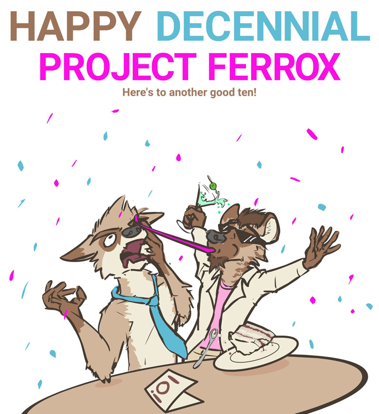 Project Ferrox, Happy Decennial!